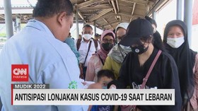 VIDEO: Antisipasi Lonjakan Kasus Covid-19 Saat Lebaran
