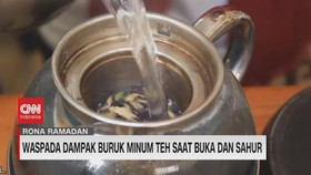 VIDEO: Waspada Dampak Buruk Minum Teh Saat Buka dan Sahur