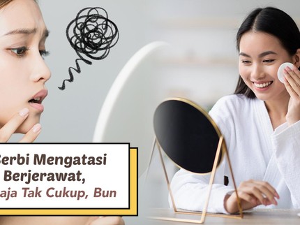 Serba-serbi Mengatasi Kulit Berjerawat, Skincare Saja Tak Cukup, Bun