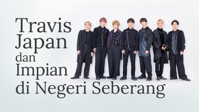 CELOTEH: Travis Japan dan Impian di Negeri Seberang