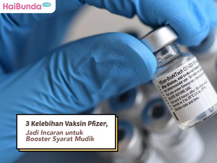 3 Kelebihan Vaksin Pfizer, Jadi Incaran untuk Booster Syarat Mudik