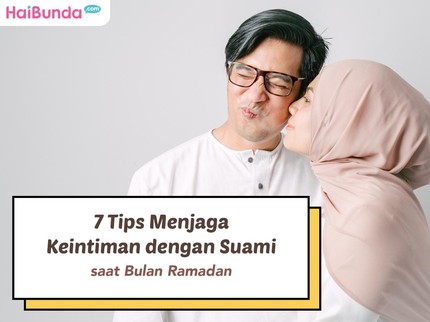 7 Tips Menjaga Keintiman dengan Suami saat Bulan Ramadan