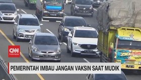 VIDEO: Pemerintah Imbau Jangan Vaksin Saat Mudik