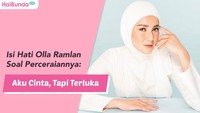 Isi Hati Olla Ramlan soal Perceraiannya: Aku Cinta, tapi Terluka