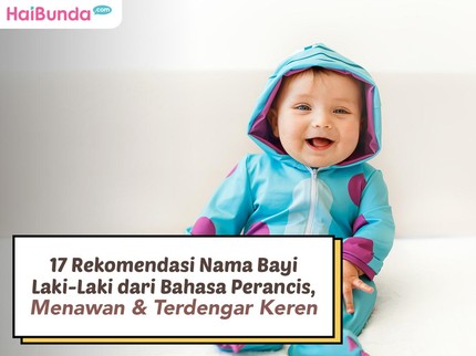 17 Rekomendasi Nama Bayi Laki-Laki dari Bahasa Perancis, Menawan & Terdengar Keren