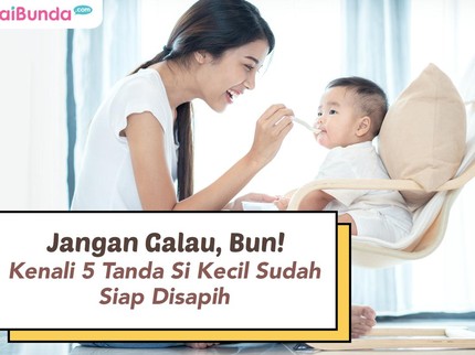 Jangan Galau, Bun! Kenali 5 Tanda Si Kecil Sudah Siap Disapih
