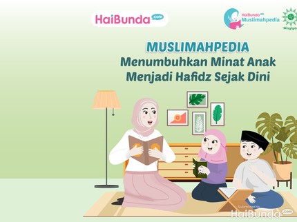 Menumbuhkan Minat Anak Menjadi Hafidz Sejak Dini