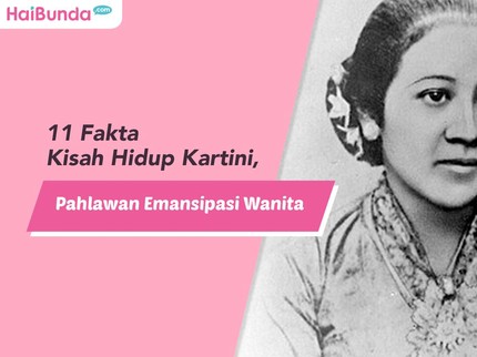 11 Fakta Kisah Hidup Kartini, Pahlawan Emansipasi Wanita