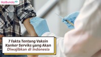 7 Fakta tentang Vaksin Kanker Serviks yang akan Diwajibkan di Indonesia