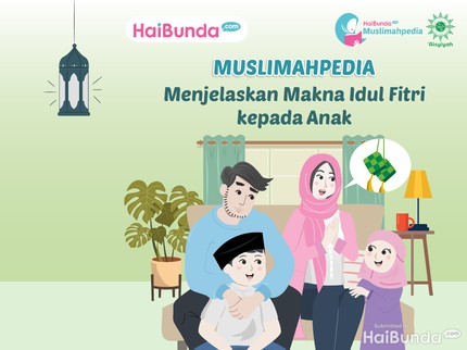 Menjelaskan Makna Idul Fitri kepada Anak