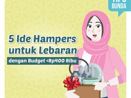5 Ide Hampers untuk Lebaran dengan Budget di Bawah Rp400 Ribu
