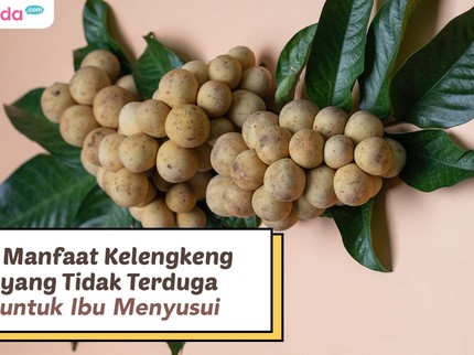 5 Manfaat Kelengkeng yang Tidak Terduga untuk Ibu Menyusui