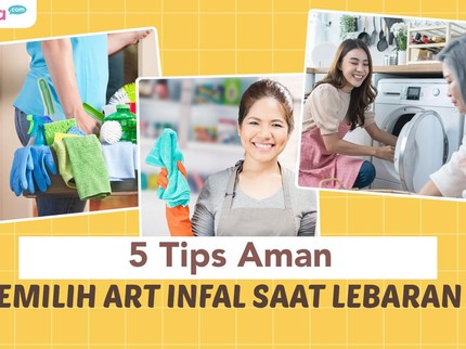 5 Tips Aman Memilih ART Infal saat Lebaran
