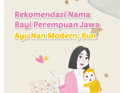 Rekomendasi Nama Bayi Perempuan Jawa Ayu Nan Modern, Bun