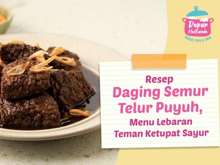 Resep Daging Semur Telur Puyuh, Menu Lebaran Teman Ketupat Sayur