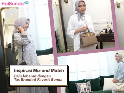 Inspirasi Mix and Match Baju lebaran dengan Tas Branded Favorit Bunda