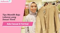 Tips Memilih Baju Lebaran Yang Sesuai Trend, Ada Casual & Formal