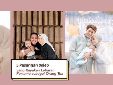 5 Pasangan Seleb yang Rayakan Lebaran Pertama sebagai Orang Tua