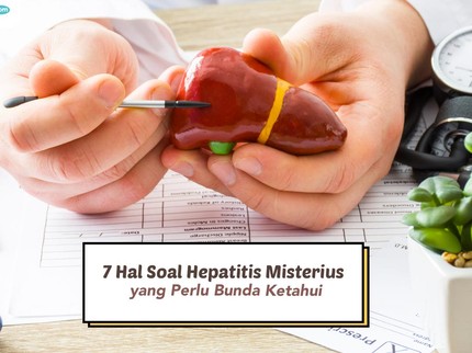 7 Hal soal Hepatitis Misterius yang Perlu Bunda Ketahui