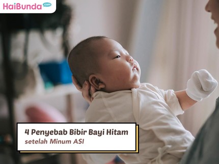 4 Penyebab Bibir Bayi Hitam setelah Minum ASI