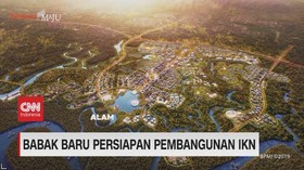 VIDEO: Babak Baru Persiapan Pembangunan IKN