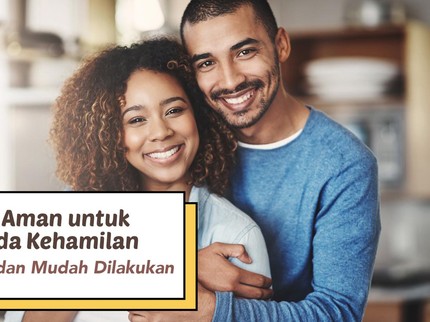 5 Cara Aman untuk Menunda Kehamilan yang Efektif dan Mudah Dilakukan