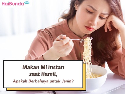 Makan Mi Instan saat Hamil, Apakah Berbahaya untuk Janin?