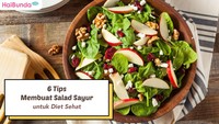6 Tips Membuat Salad Sayur untuk Diet Sehat