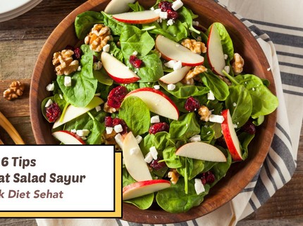 6 Tips Membuat Salad Sayur untuk Diet Sehat