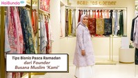 Tips Bisnis Pasca Ramadan dari Founder Busana Muslim 'Kami'