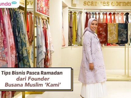 Tips Bisnis Pasca Ramadan dari Founder Busana Muslim 'Kami'