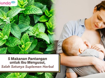 5 Makanan Pantangan untuk Ibu Menyusui, Salah Satunya Suplemen Herbal