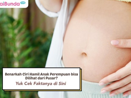 Benarkah Ciri Hamil Anak Perempuan bisa Dilihat dari Pusar? Yuk Cek Faktanya di Sini