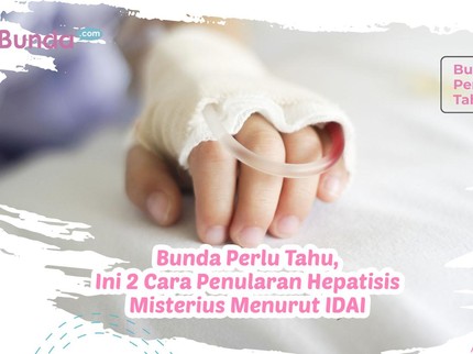 Bunda Perlu Tahu, Ini 2 Cara Penularan Hepatisis Misterius Menurut IDAI