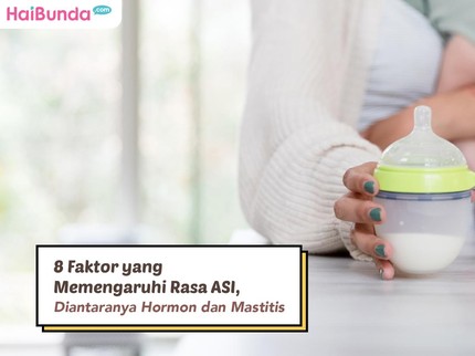 8 Faktor yang Memengaruhi Rasa ASI, Diantaranya Hormon dan Mastitis