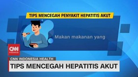 VIDEO: Tips Mencegah Hepatitis Akut