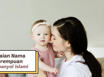 5 Rangkaian Nama Bayi Perempuan Bahasa Spanyol Bernuansa Islami