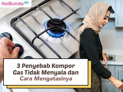 3 Penyebab Kompor Gas Tidak Menyala dan Cara Mengatasinya