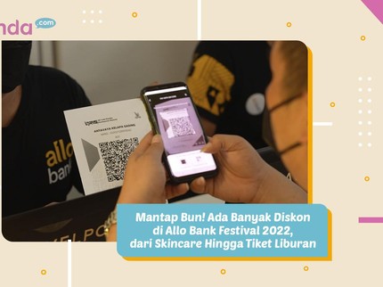Mantap Bun! Ada Banyak Diskon di Allo Bank Festival 2022, dari Skincare hingga Tiket Liburan