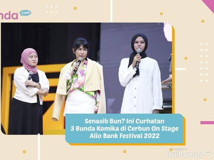 Senasib Bun? Ini Curhatan 3 Bunda Komika di Cerbun On Stage Allo Bank Festival 2022