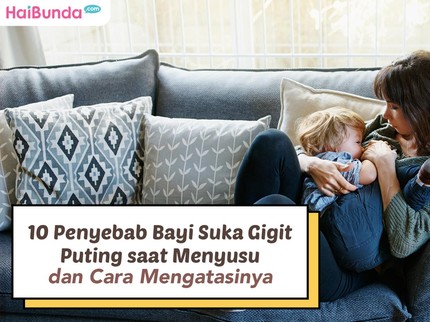 10 Penyebab Bayi Suka Gigit Puting saat Menyusu dan Cara Mengatasinya