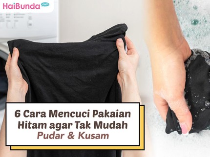 6 Cara Mencuci Pakaian Hitam agar Tak Mudah Pudar & Kusam
