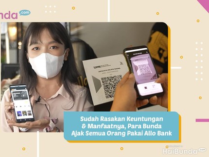 Ini Kata para Bunda yang Sudah Rasakan Keuntungan Pakai Allobank, Banyak Diskonnya!