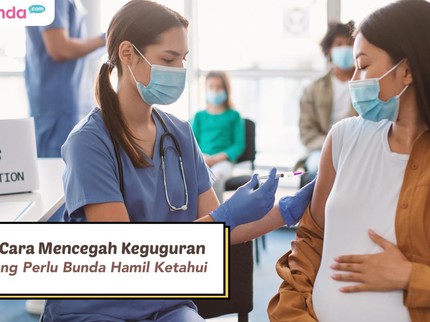 5 Cara Mencegah Keguguran yang Perlu Bunda Hamil Ketahui