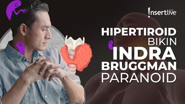 img-title Infografis: Hipertiroid Bikin Indra Bruggman Paranoid