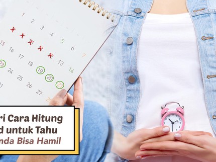 Yuk, Pelajari Cara Hitung Siklus Haid untuk Tahu Peluang Bunda Bisa Hamil