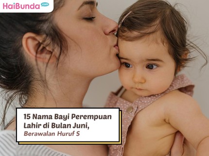 15 Nama Bayi Perempuan Lahir di Bulan Juni, Berawalan Huruf S