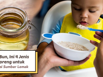 Perhatikan Bun, Ini 4 Jenis Minyak Goreng untuk MPASI sebagai Sumber Lemak