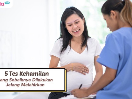 5 Tes Kehamilan yang Sebaiknya Dilakukan Jelang Melahirkan