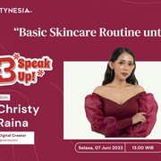 Buat yang Masih Bingung Soal Skincare Routine, Jangan Lupa Nonton B-Speak Up!